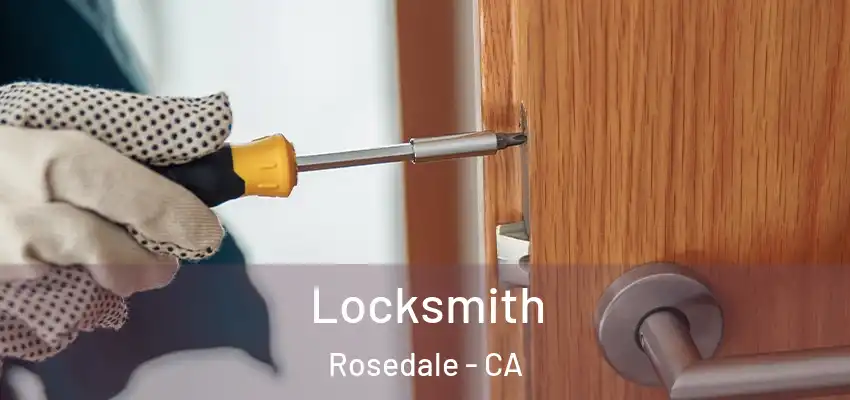  Locksmith Rosedale - CA