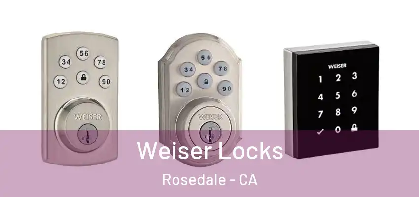  Weiser Locks Rosedale - CA